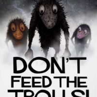 dont_feed_the_trolls_poster-r8f68d68e921a463085e4d06cd52b80a3_6z7_400.jpg