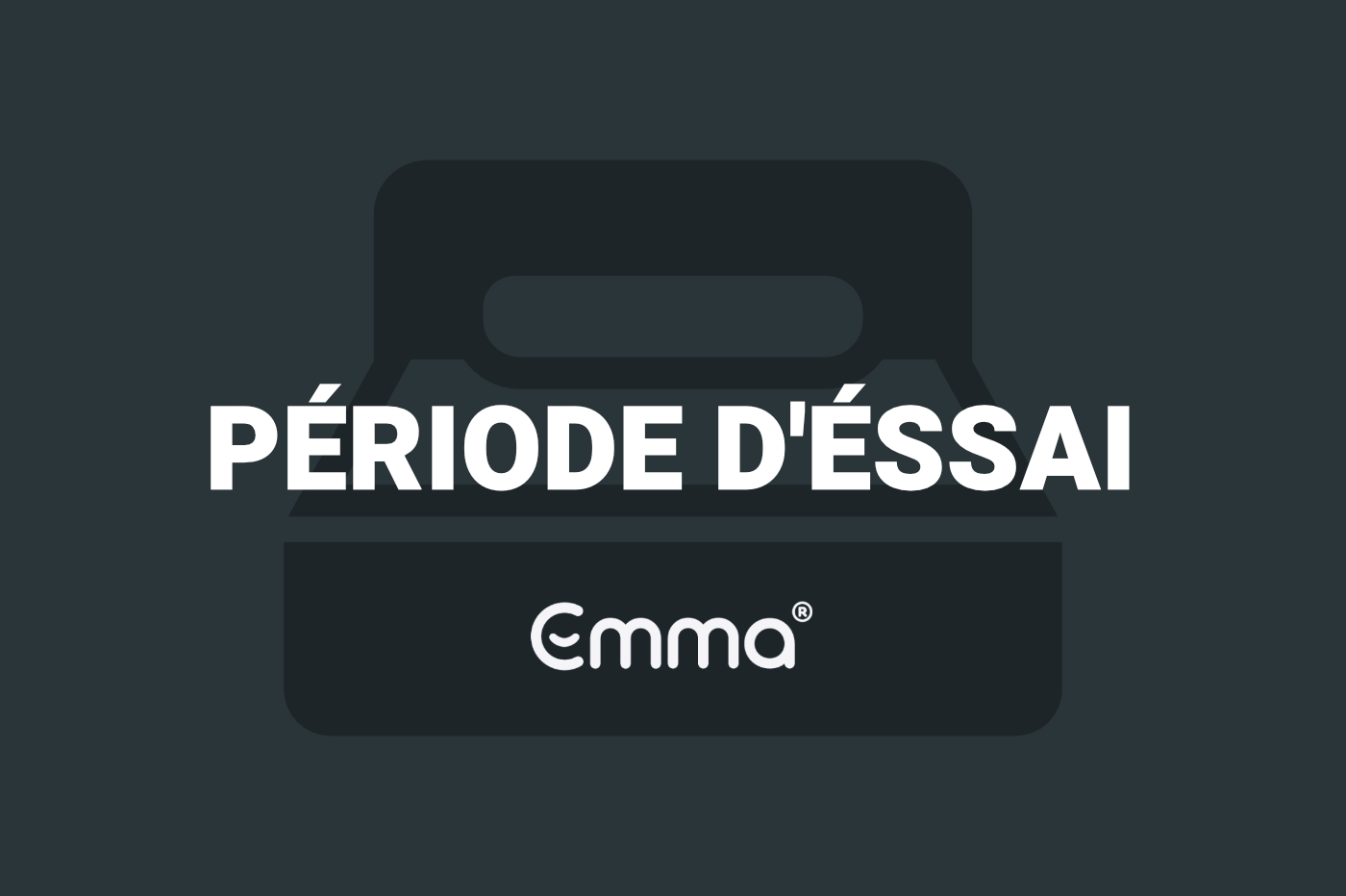 Période d'essai Emma