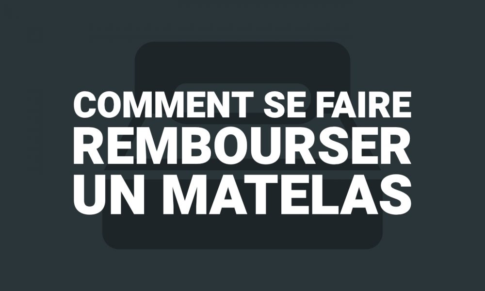 Comment se faire rembourser un Matelas acheté sur Internet